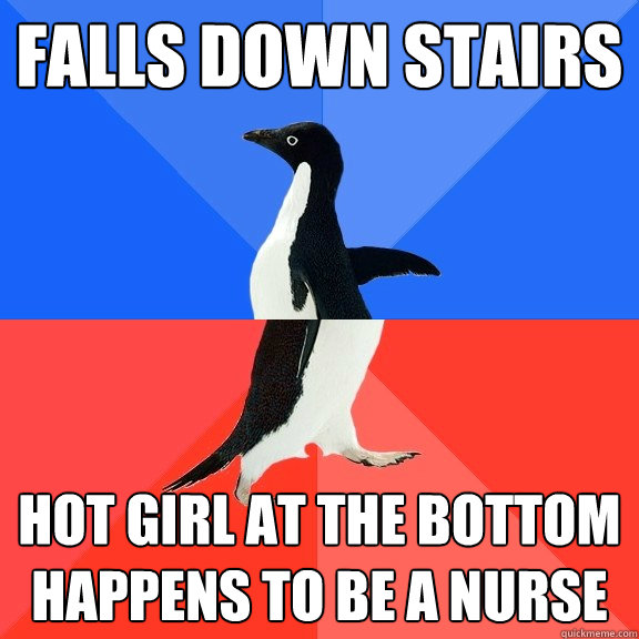 falls down stairs hot girl at the bottom happens to be a nurse  Socially Awkward Awesome Penguin