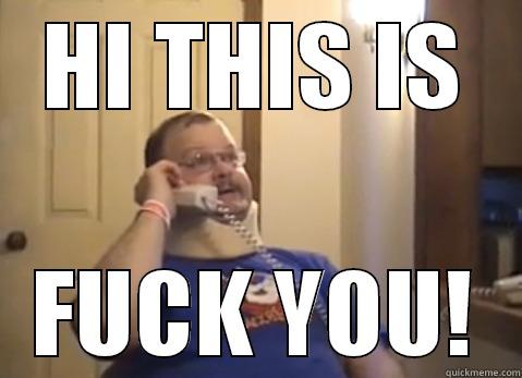 HI THIS IS FUCK YOU! Misc