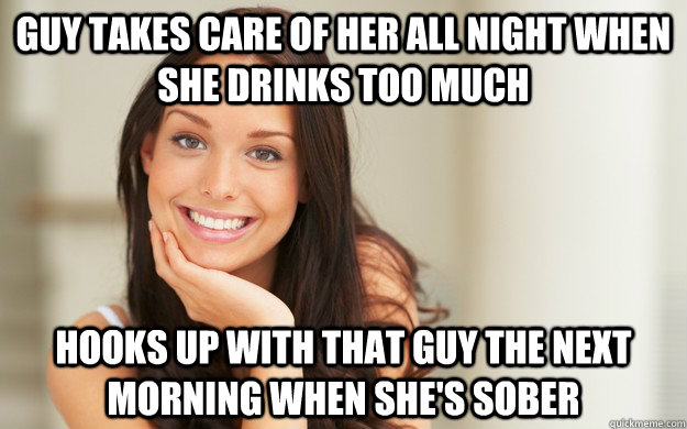 Guy takes care of her all night when she drinks too much hooks up with that guy the next morning when she's sober  - Guy takes care of her all night when she drinks too much hooks up with that guy the next morning when she's sober   Good Girl Gina