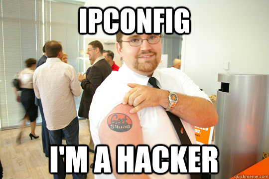 ipconfig I'm a hacker  GeekSquad Gus