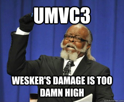 UMVC3 wesker's damage is too damn high  Too Damn High