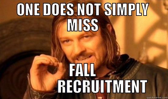 ONE DOES NOT SIMPLY MISS FALL               RECRUITMENT  Boromir