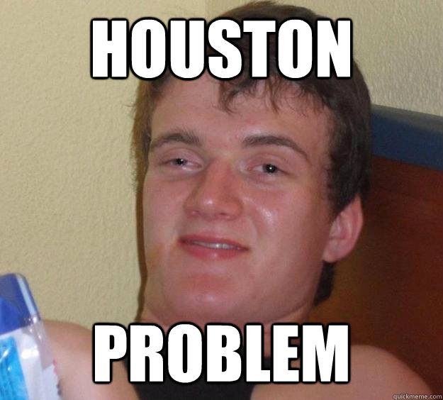 Houston Problem  10 Guy