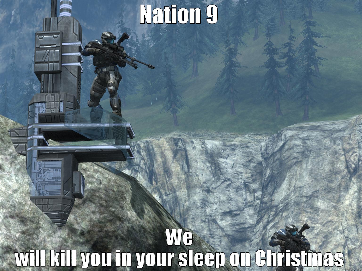 NATION 9 WE WILL KILL YOU IN YOUR SLEEP ON CHRISTMAS Misc