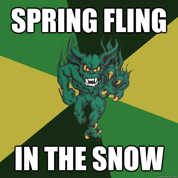 spring fling in the snow  Green Terror