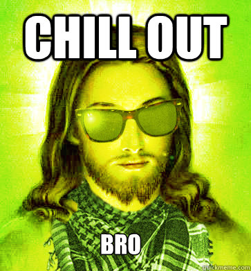 Chill out bro - Chill out bro  Misc