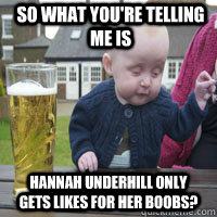 So What You're Telling me Is Hannah Underhill Only Gets Likes for Her Boobs?  