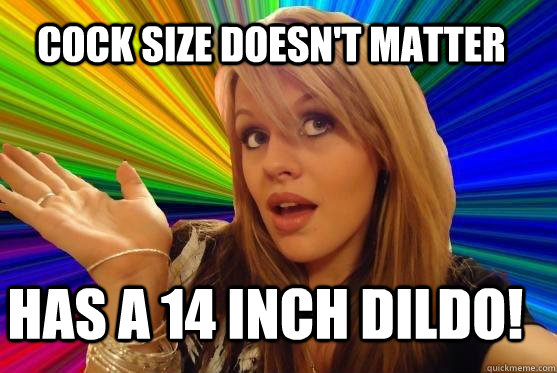 COCK SIZE DOESN'T MATTER HAS A 14 INCH DILDO!  Blonde Bitch