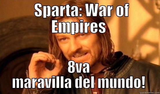   SPARTA: WAR OF EMPIRES 8VA MARAVILLA DEL MUNDO! Boromir