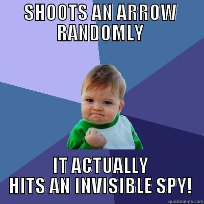 SHOOTS AN ARROW RANDOMLY IT ACTUALLY HITS AN INVISIBLE SPY! Success Kid