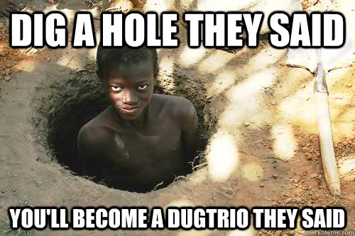 Dig a hole they said You'll become a dugtrio they said - Dig a hole they said You'll become a dugtrio they said  wild Diglett