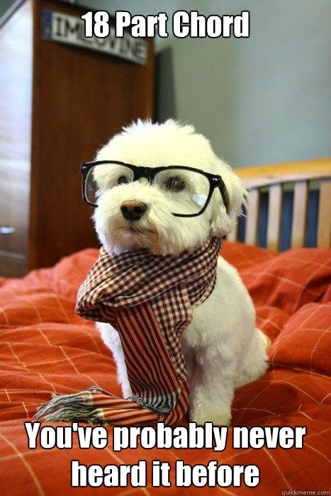 18 Part Chord You've probably never heard it before  Hipster Dog