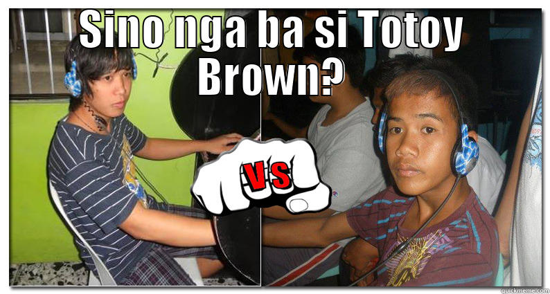 SINO NGA BA SI TOTOY BROWN?  Misc