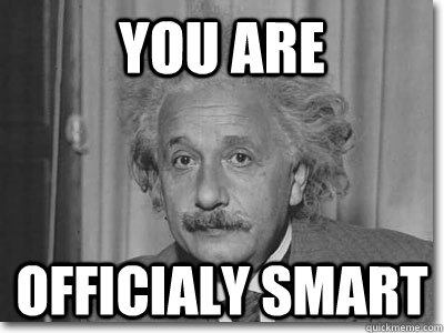 You are Officialy smart  Smart people degree