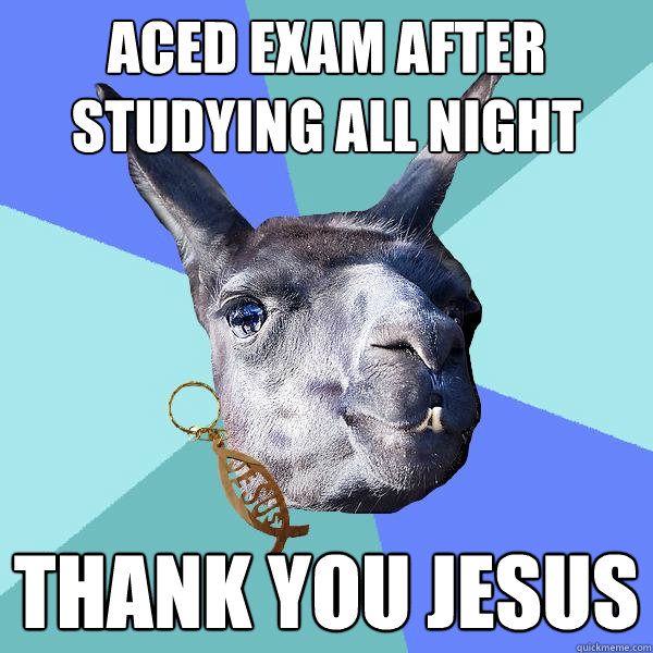 Aced exam after studying all night Thank you Jesus - Aced exam after studying all night Thank you Jesus  Christian Mama Llama