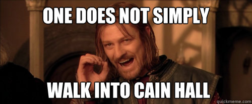 One does not simply walk into cain hall  Mordor