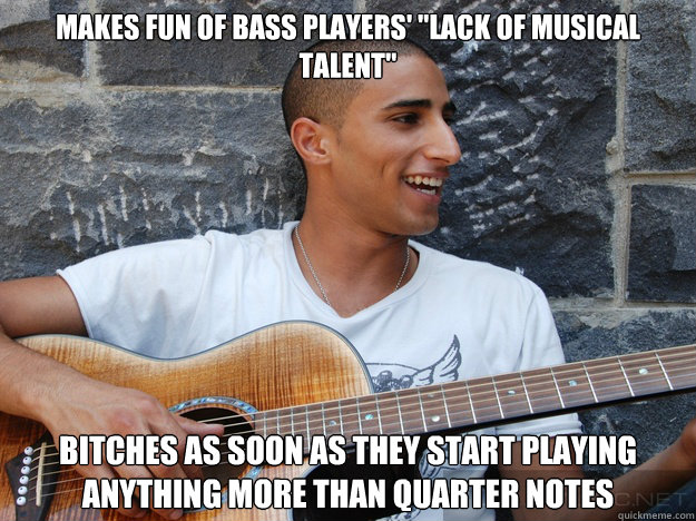 makes fun of bass players' 