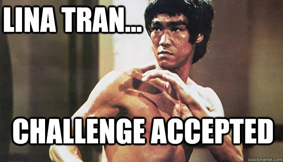 Lina Tran... Challenge Accepted    Jeremy Lin Bruce Lee Feeney Swag Meme