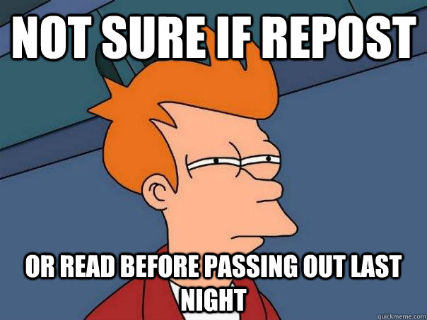 not sure if repost or read before passing out last night  Futurama Fry
