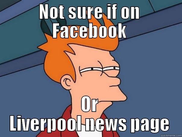 For the past two weeks i've seeing nothing else on Facebook - NOT SURE IF ON FACEBOOK OR LIVERPOOL NEWS PAGE Futurama Fry