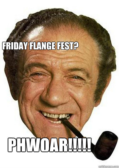Friday flange fest? Phwoar!!!!! - Friday flange fest? Phwoar!!!!!  sid james talkabout