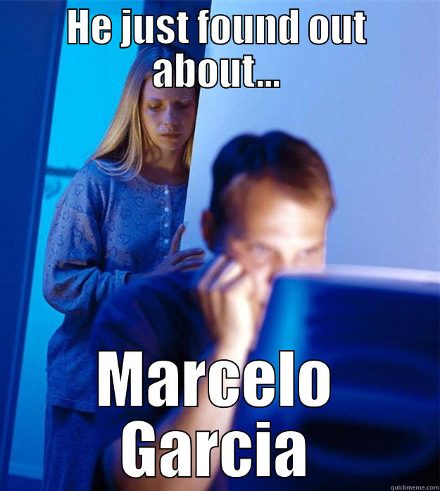 HE JUST FOUND OUT ABOUT... MARCELO GARCIA Redditors Wife