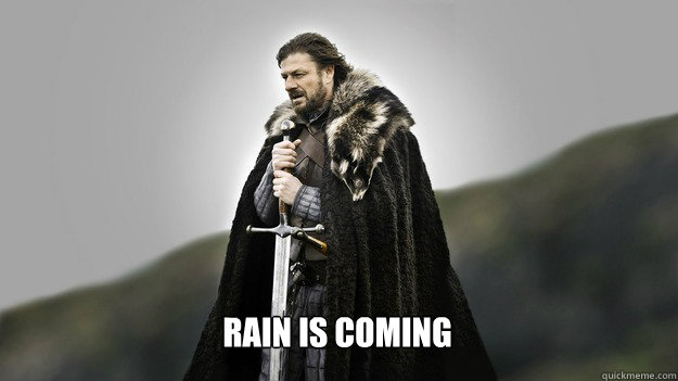  Rain is Coming  Ned stark winter is coming