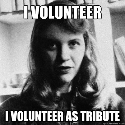I volunteer I volunteer as tribute - I volunteer I volunteer as tribute  Sylvias Hunger Games