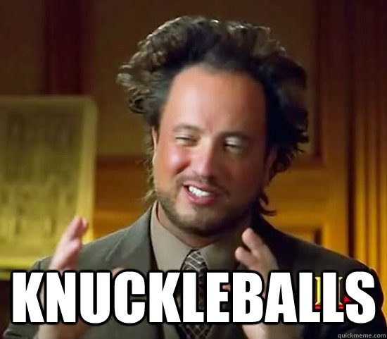  Knuckleballs -  Knuckleballs  Ancient Aliens