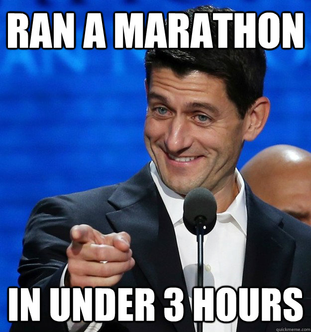 Ran a marathon in under 3 hours - Ran a marathon in under 3 hours  Lyin Ryan