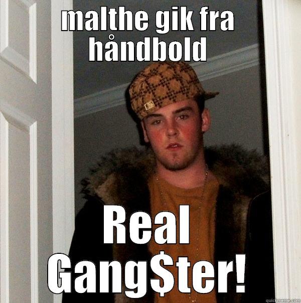 wiggers in paris - MALTHE GIK FRA HÅNDBOLD REAL GANG$TER! Scumbag Steve