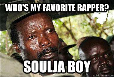 Who's my favorite rapper? Soulja Boy  Scumbag Kony