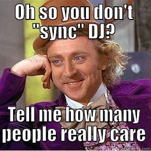 OH SO YOU DON'T 