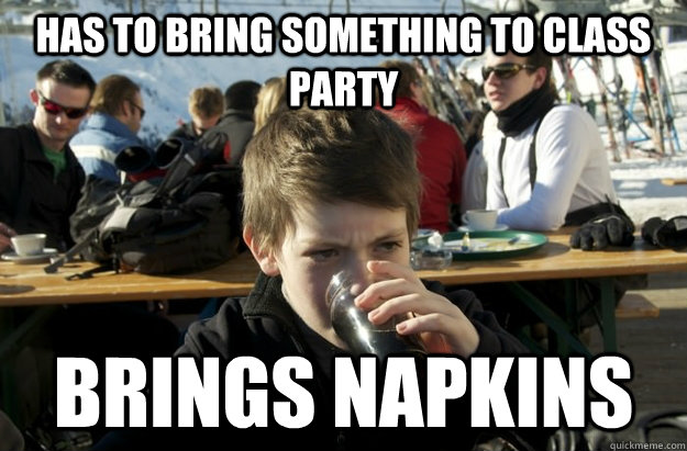 Has to bring something to class party Brings napkins  Lazy Elementary School Kid