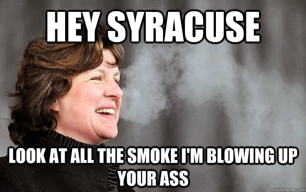 Hey Syracuse look At all the smoke I'm blowing up your ass - Hey Syracuse look At all the smoke I'm blowing up your ass  miner smoke