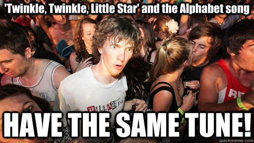 'Twinkle, Twinkle, Little Star' and the Alphabet song HAVE THE SAME TUNE!  Sudden Clarity Clarence