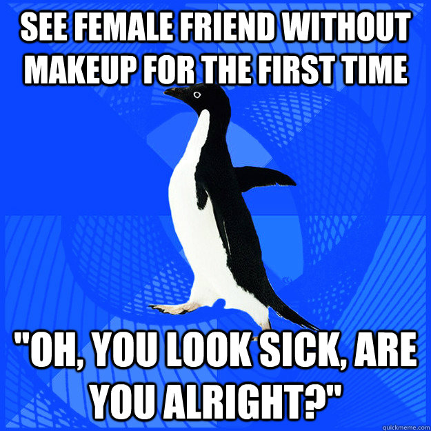 See female friend without makeup for the first time 