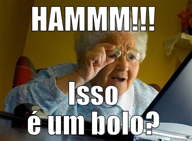 HAMMM!!! ISSO É UM BOLO? Grandma finds the Internet