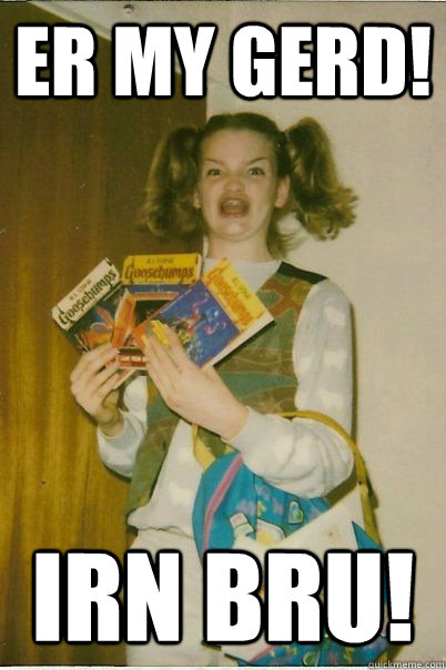 Er my Gerd! Irn Bru! - Er my Gerd! Irn Bru!  BERKS
