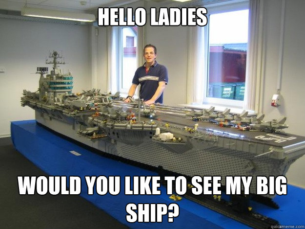 Hello Ladies Would you like to see my big ship?   