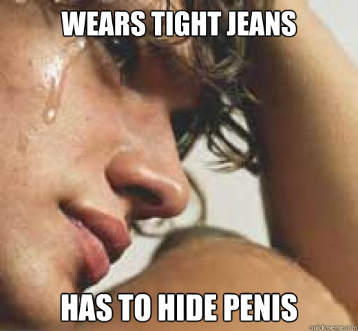 wears tight jeans has to hide penis - wears tight jeans has to hide penis  big penis problems