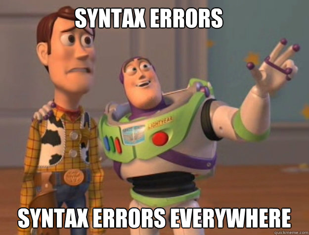 Syntax errors Syntax errors EVERYWHERE  