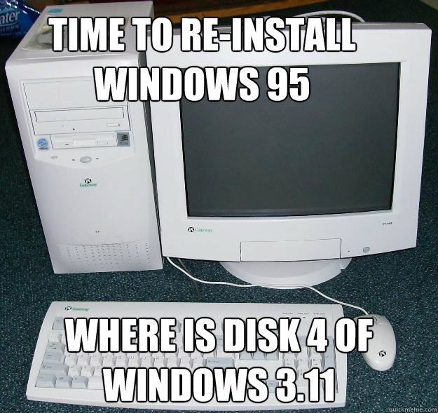 Time to re-install Windows 95 Where is disk 4 of Windows 3.11  First Gaming Computer