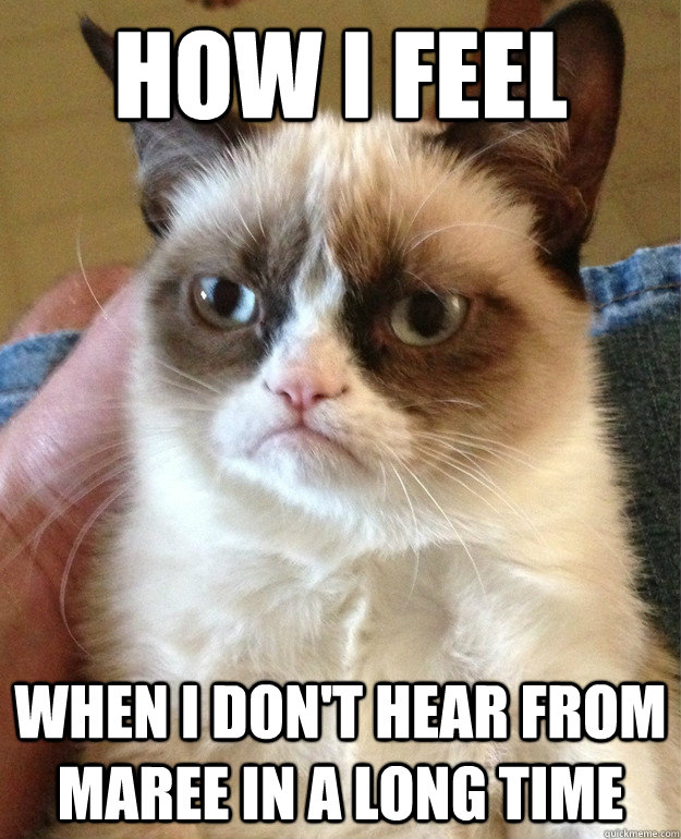How I feel When I don't hear from Maree in a long time - How I feel When I don't hear from Maree in a long time  Misc