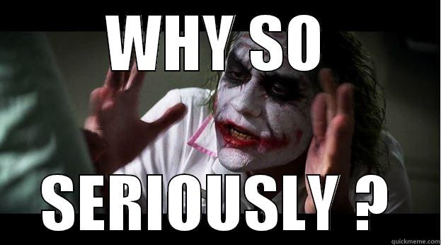 WHY SO SERIOUSLY ? Joker Mind Loss