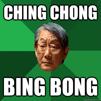 CHING CHONG BING BONG - CHING CHONG BING BONG  High Expectations Asian Father