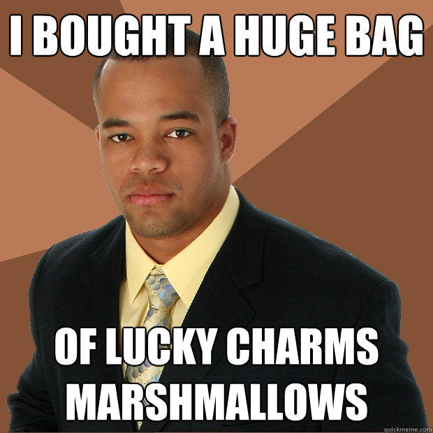 I bought a huge bag of Lucky Charms Marshmallows  