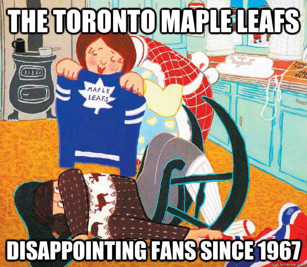 The Toronto Maple Leafs Disappointing fans since 1967  Toronto Maple Leafs