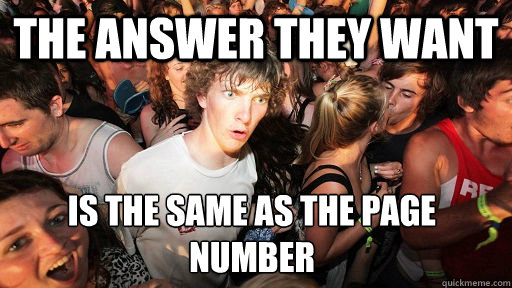 The answer they want is the same as the page number  Sudden Clarity Clarence