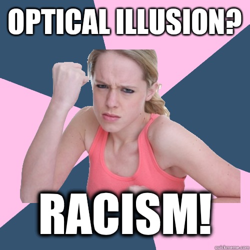 Optical illusion? Racism!  Social Justice Sally